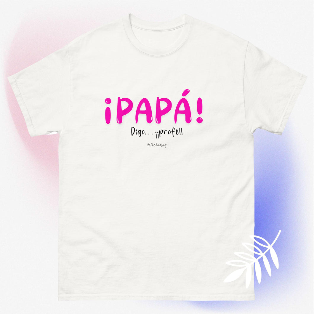 Camiseta Papá digo profe